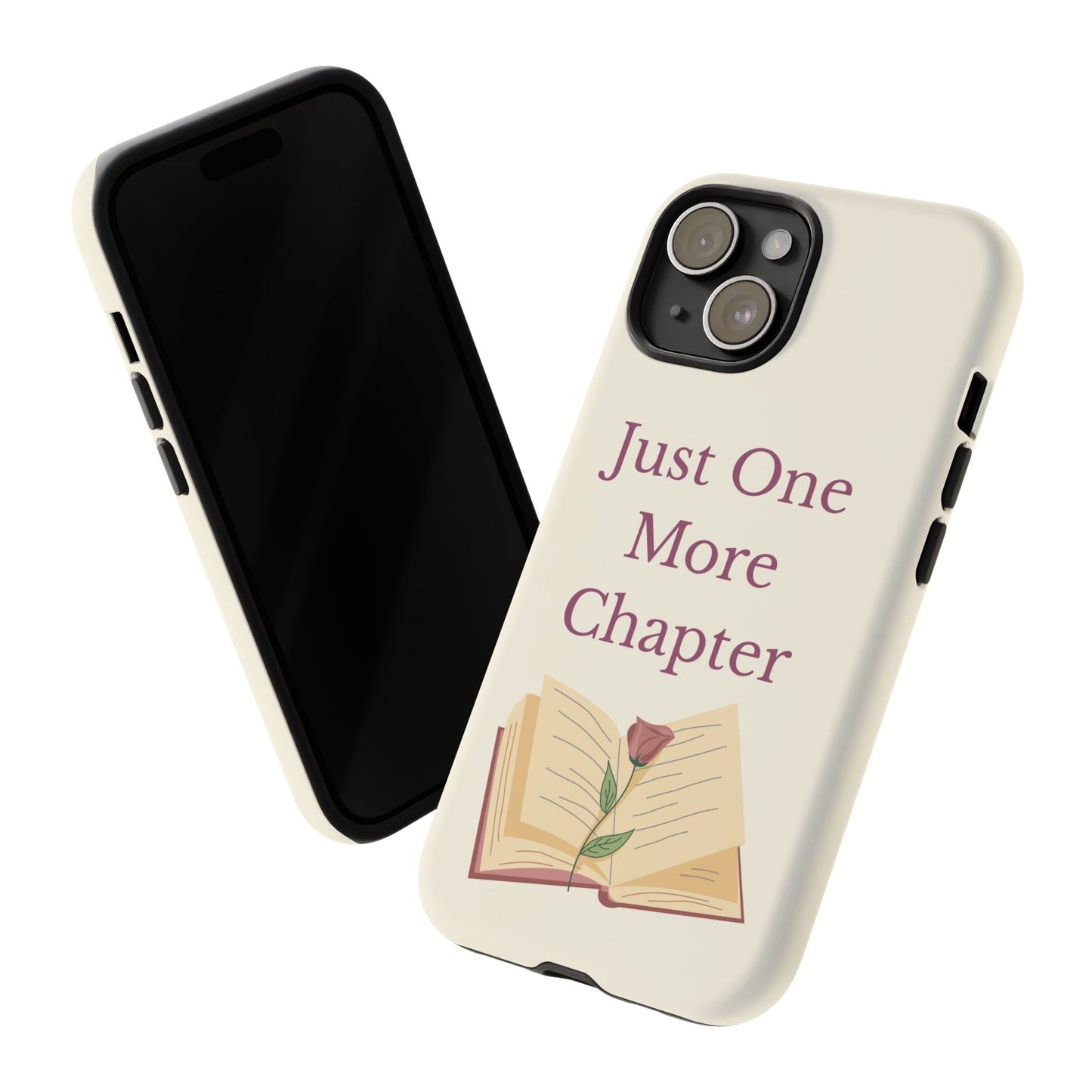 Just One More Chapter Phone Case | Book Lover Gift, Reading Accessory, Literature Phone Cover, Unique Bookish Gift, Birthday Present