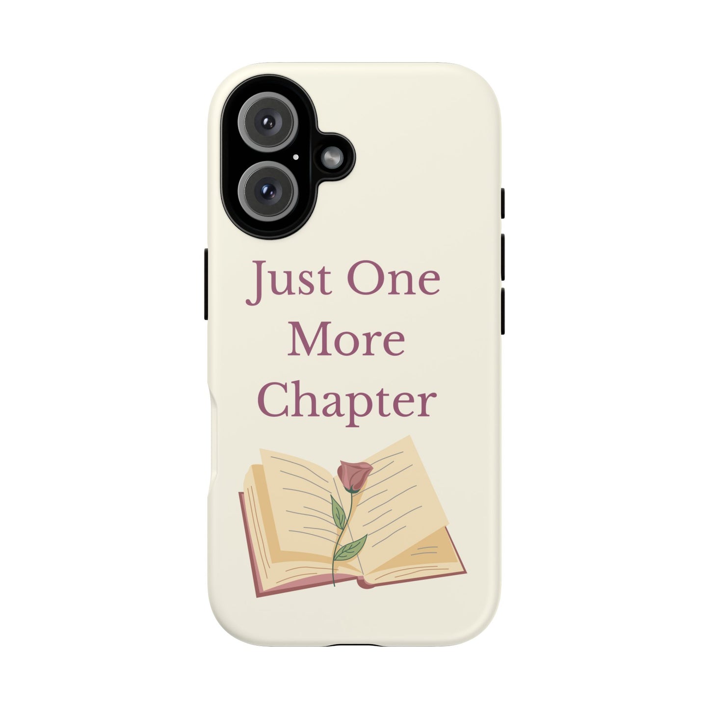 Just One More Chapter Phone Case | Book Lover Gift, Reading Accessory, Literature Phone Cover, Unique Bookish Gift, Birthday Present