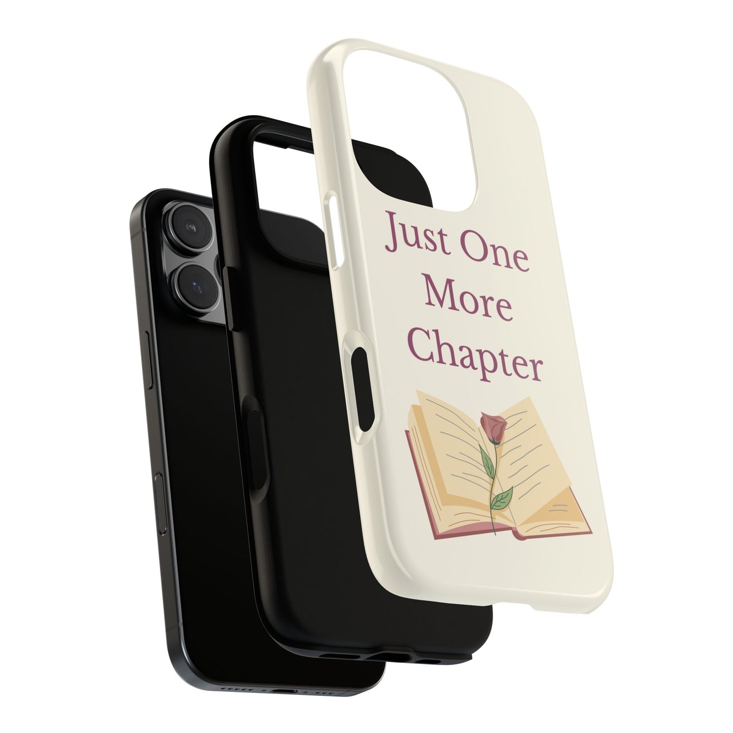 Just One More Chapter Phone Case | Book Lover Gift, Reading Accessory, Literature Phone Cover, Unique Bookish Gift, Birthday Present
