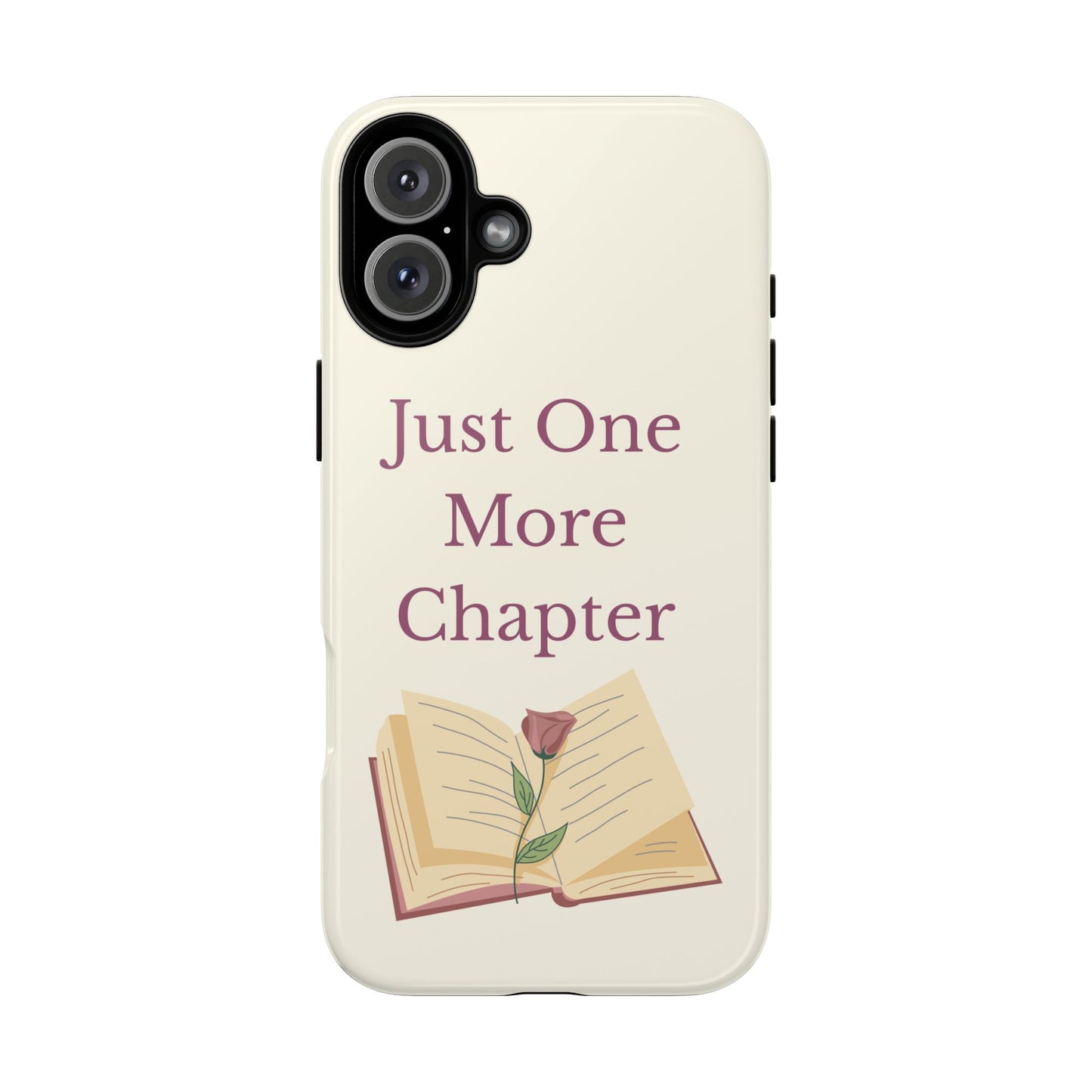 Just One More Chapter Phone Case | Book Lover Gift, Reading Accessory, Literature Phone Cover, Unique Bookish Gift, Birthday Present