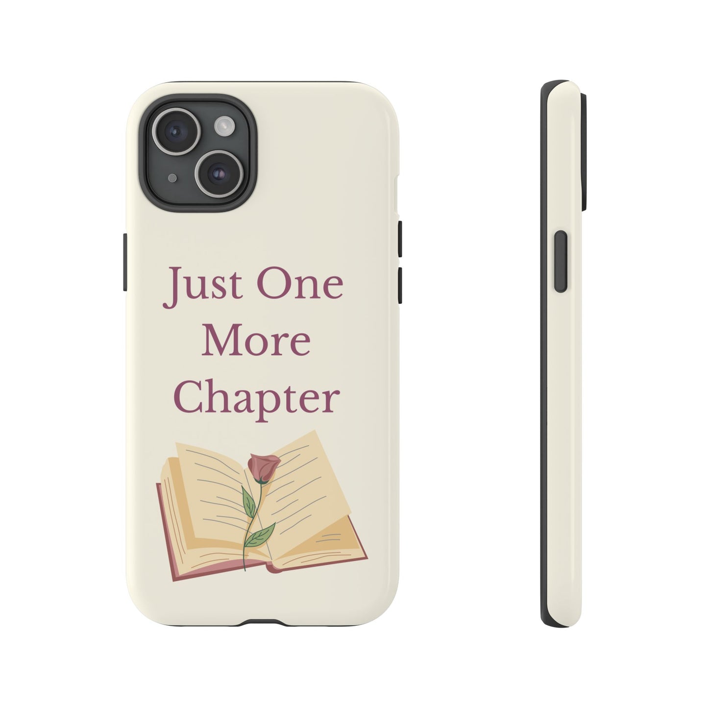 Just One More Chapter Phone Case | Book Lover Gift, Reading Accessory, Literature Phone Cover, Unique Bookish Gift, Birthday Present