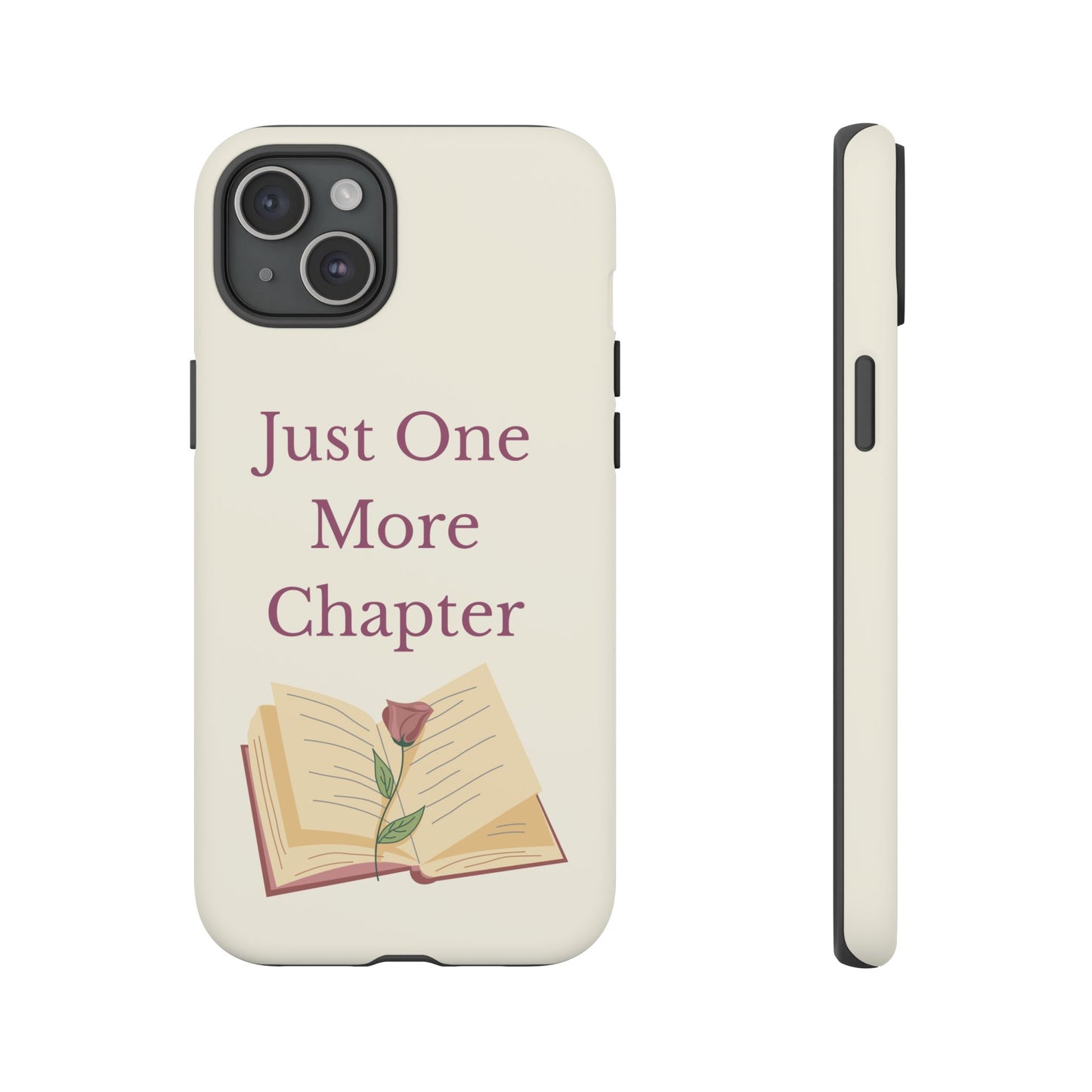 Just One More Chapter Phone Case | Book Lover Gift, Reading Accessory, Literature Phone Cover, Unique Bookish Gift, Birthday Present