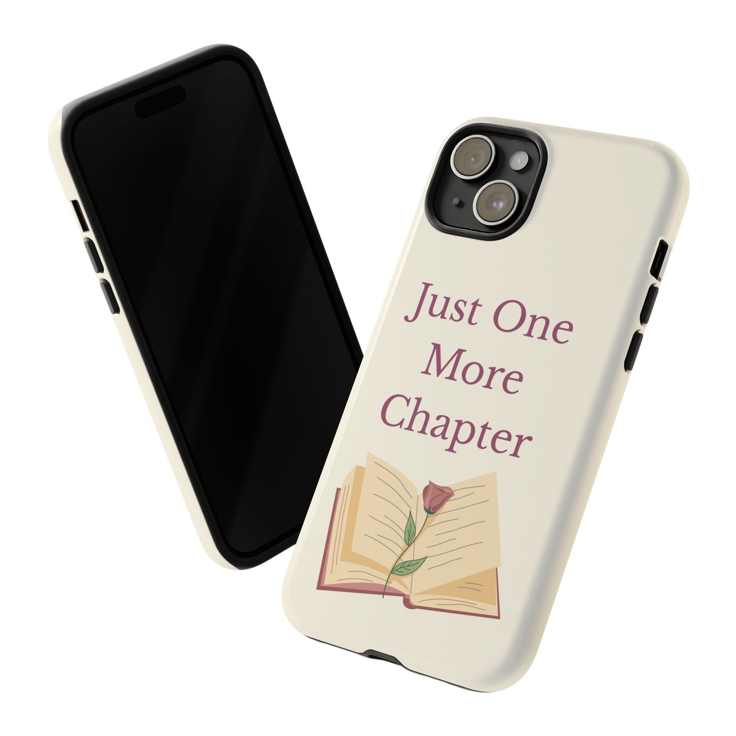 Just One More Chapter Phone Case | Book Lover Gift, Reading Accessory, Literature Phone Cover, Unique Bookish Gift, Birthday Present