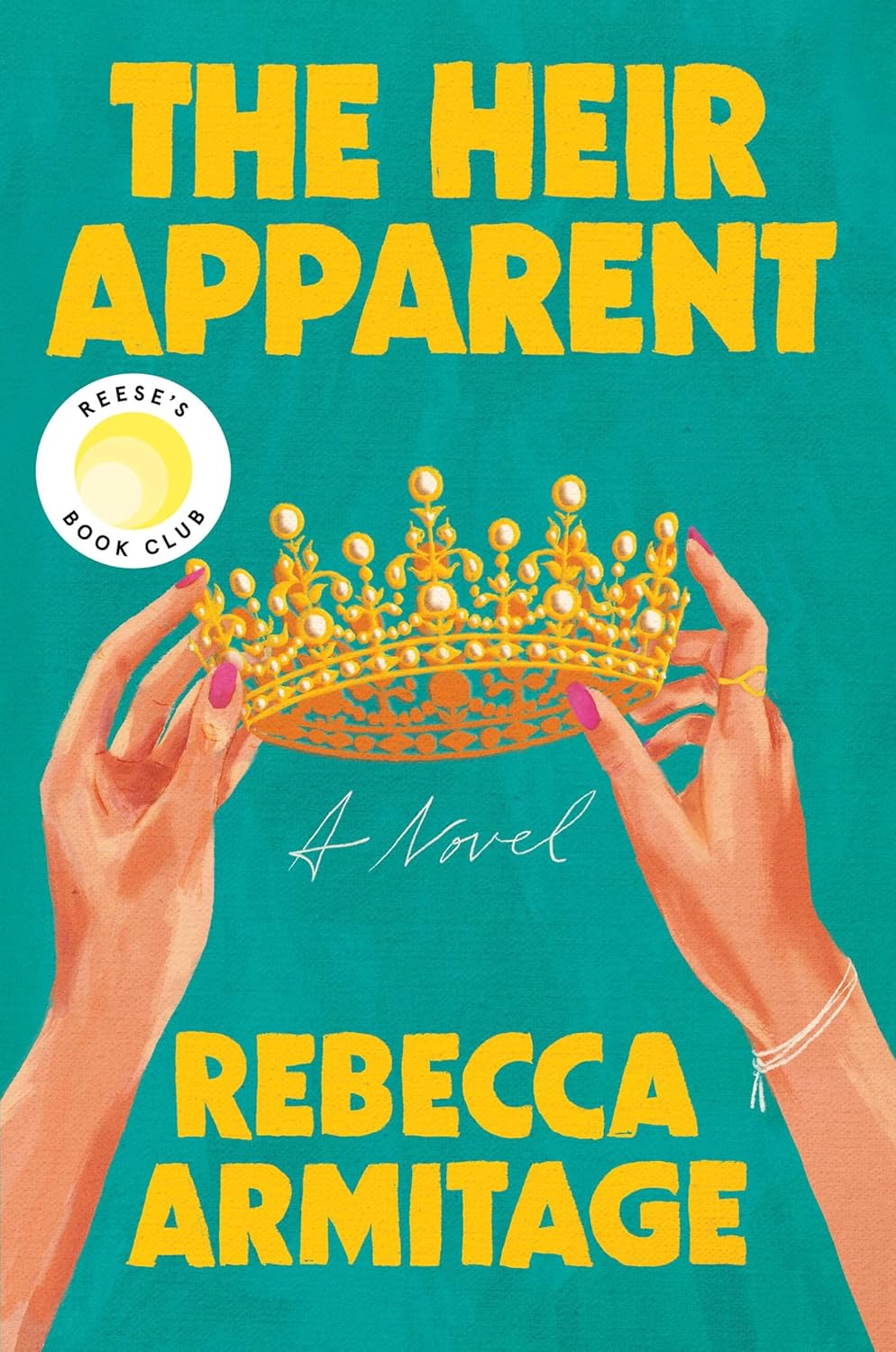 Book cover of 'The Heir Apparent' by Rebecca Armitage with a crown and hands holding it against a teal background.