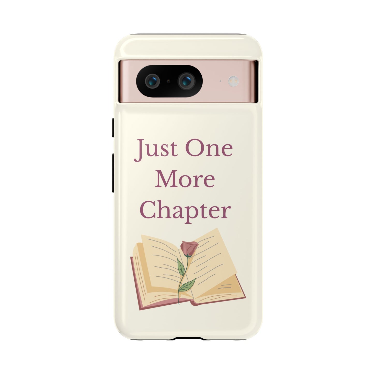 Just One More Chapter Phone Case | Book Lover Gift, Reading Accessory, Literature Phone Cover, Unique Bookish Gift, Birthday Present