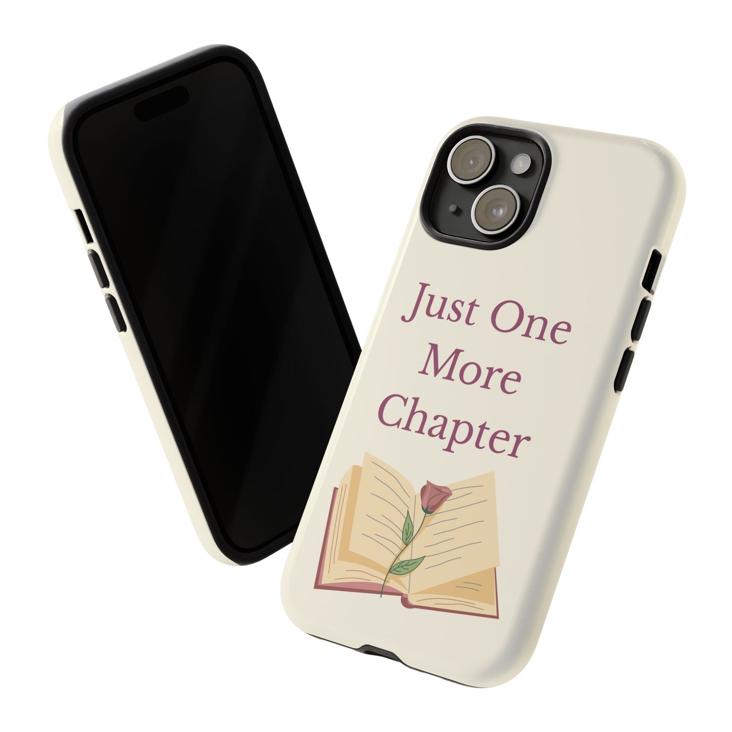 Just One More Chapter Phone Case | Book Lover Gift, Reading Accessory, Literature Phone Cover, Unique Bookish Gift, Birthday Present