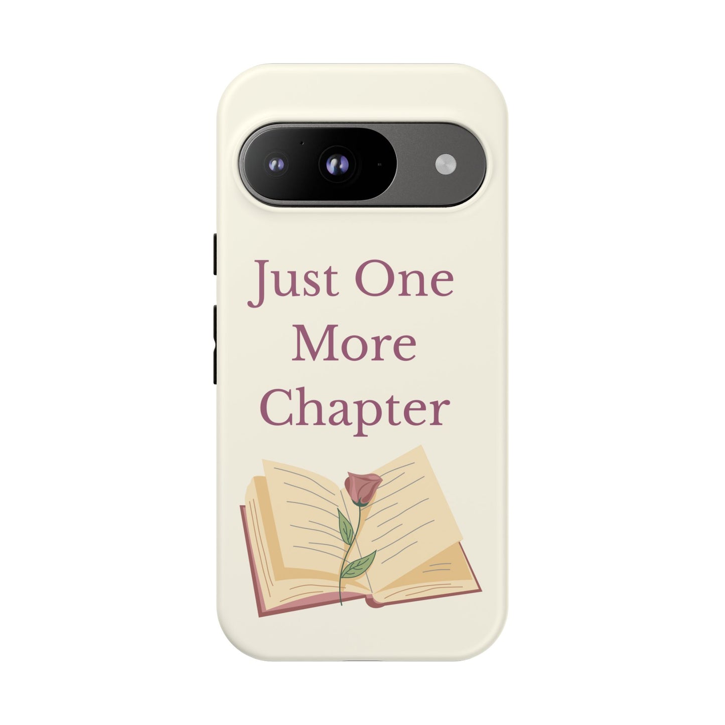 Just One More Chapter Phone Case | Book Lover Gift, Reading Accessory, Literature Phone Cover, Unique Bookish Gift, Birthday Present
