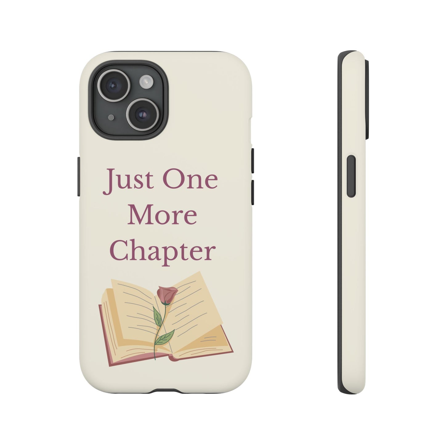 Just One More Chapter Phone Case | Book Lover Gift, Reading Accessory, Literature Phone Cover, Unique Bookish Gift, Birthday Present