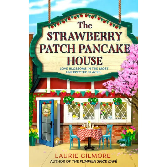 Book cover of 'The Strawberry Patch Pancake House' by Laurie Gilmore with a colorful depiction of a pancake house.