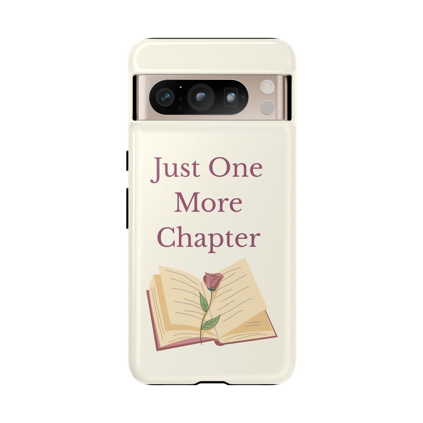 Just One More Chapter Phone Case | Book Lover Gift, Reading Accessory, Literature Phone Cover, Unique Bookish Gift, Birthday Present