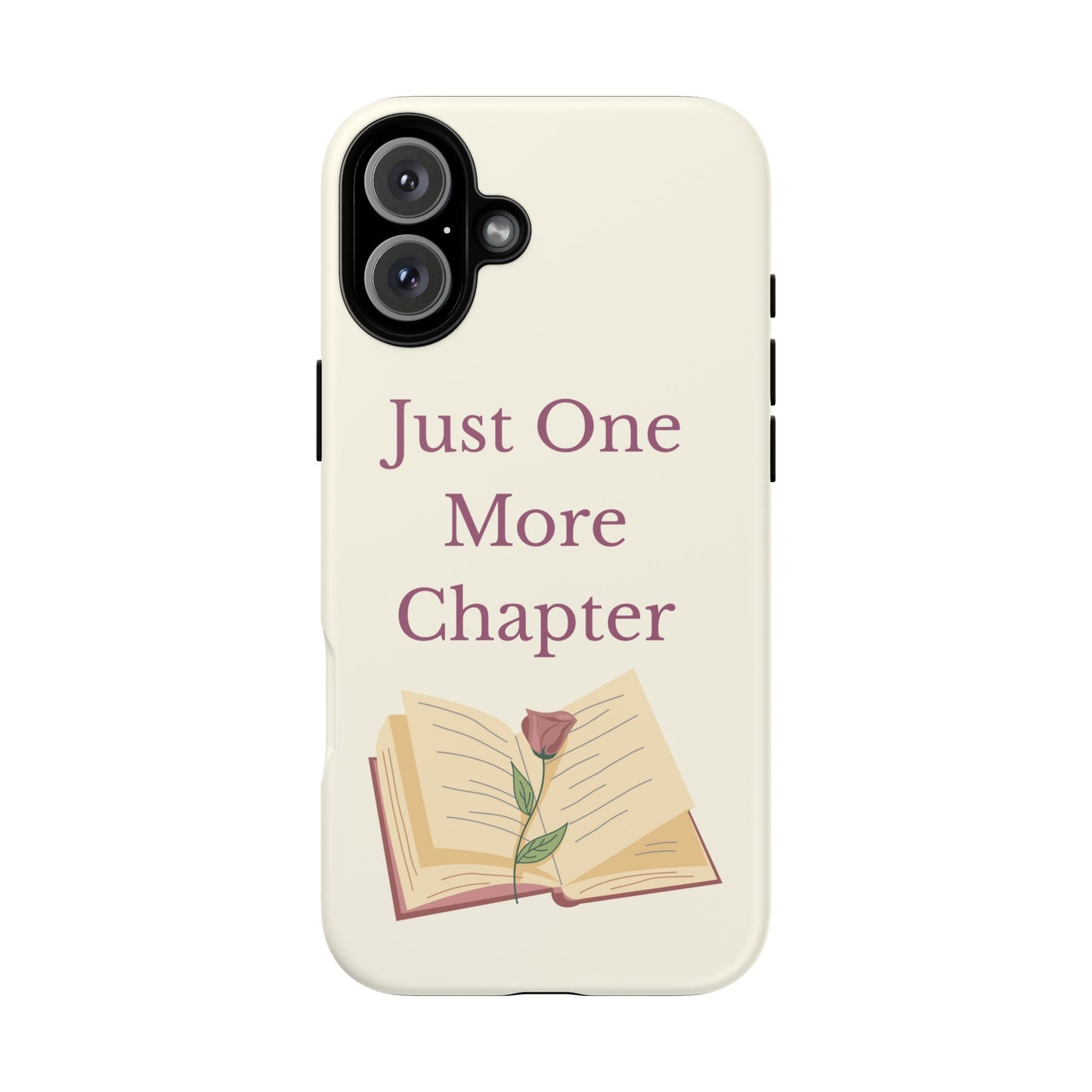 Just One More Chapter Phone Case | Book Lover Gift, Reading Accessory, Literature Phone Cover, Unique Bookish Gift, Birthday Present