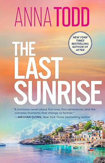 Book cover of 'The Last Sunrise' by Anna Todd with a scenic background.