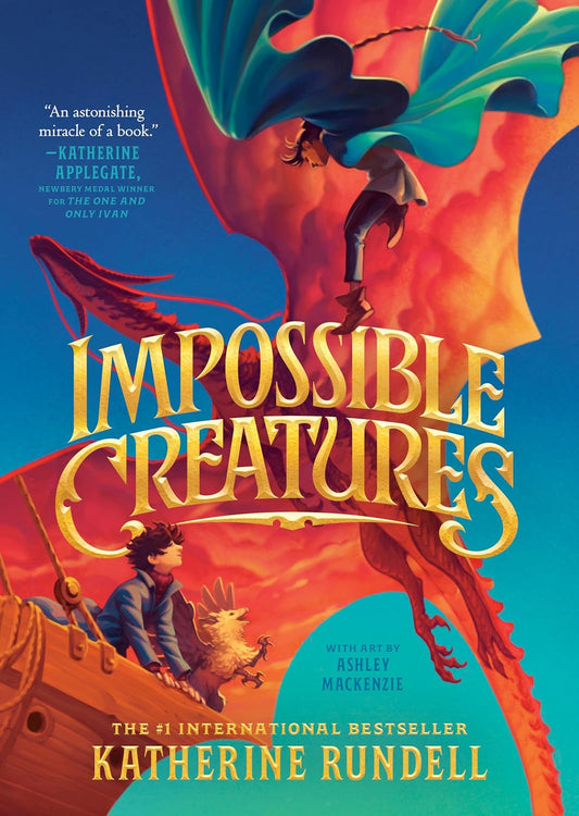 Book cover of 'Impossible Creatures' with a dragon and two characters on a blue and orange background.