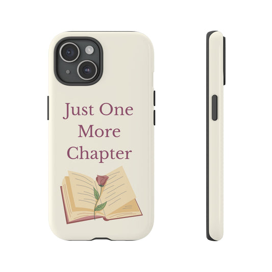 Just One More Chapter Phone Case | Book Lover Gift, Reading Accessory, Literature Phone Cover, Unique Bookish Gift, Birthday Present