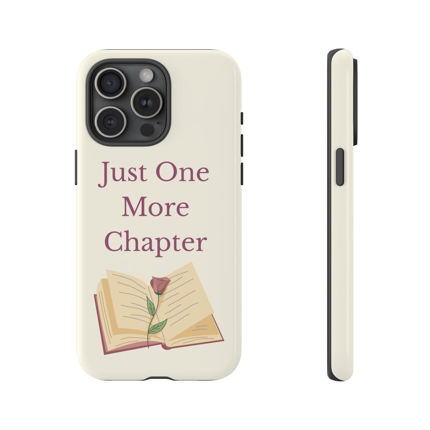 Just One More Chapter Phone Case | Book Lover Gift, Reading Accessory, Literature Phone Cover, Unique Bookish Gift, Birthday Present