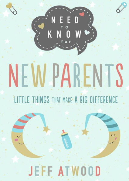 Book cover for 'Need to Know for New Parents' by Jeff Atwood with illustrations of baby bottles and moons on a light blue background.