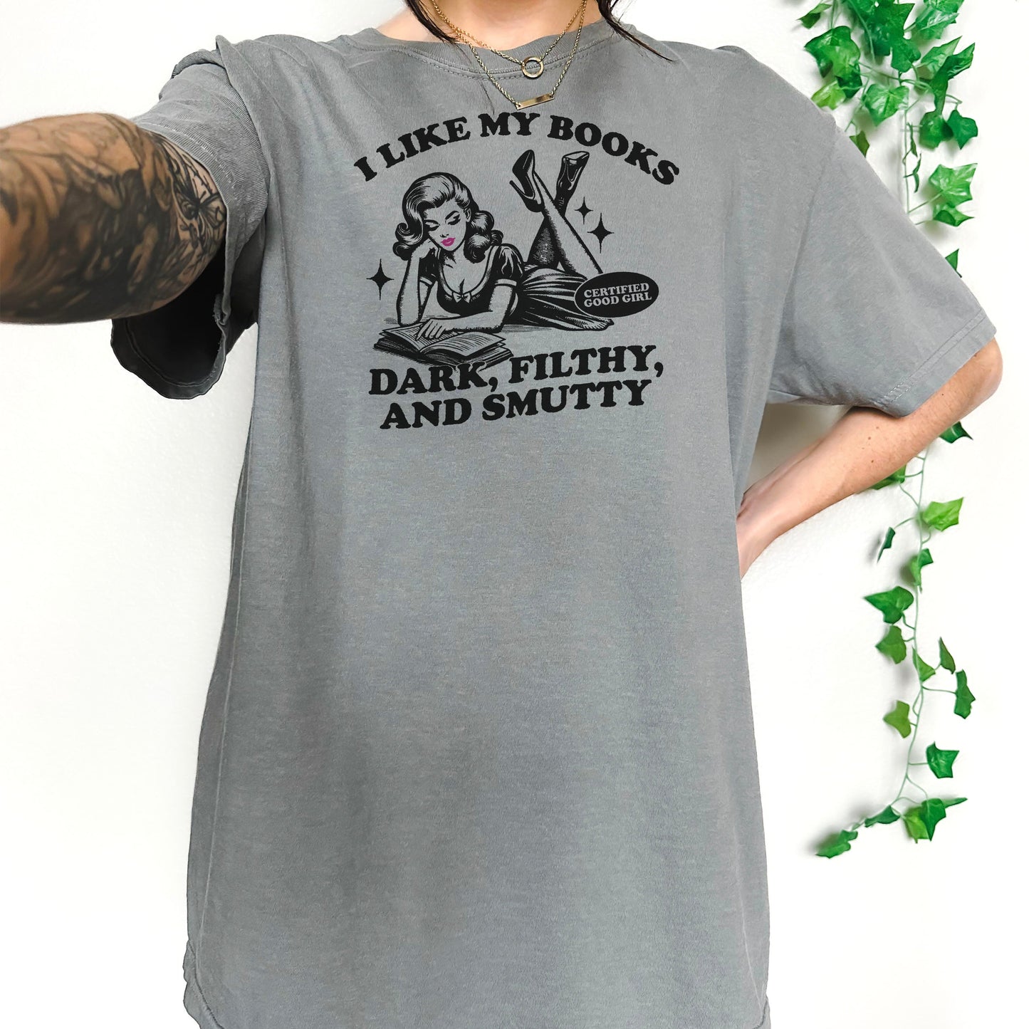 I Like My Books Dark, Filthy and Smutty Heavyweight Comfort Colors Shirt