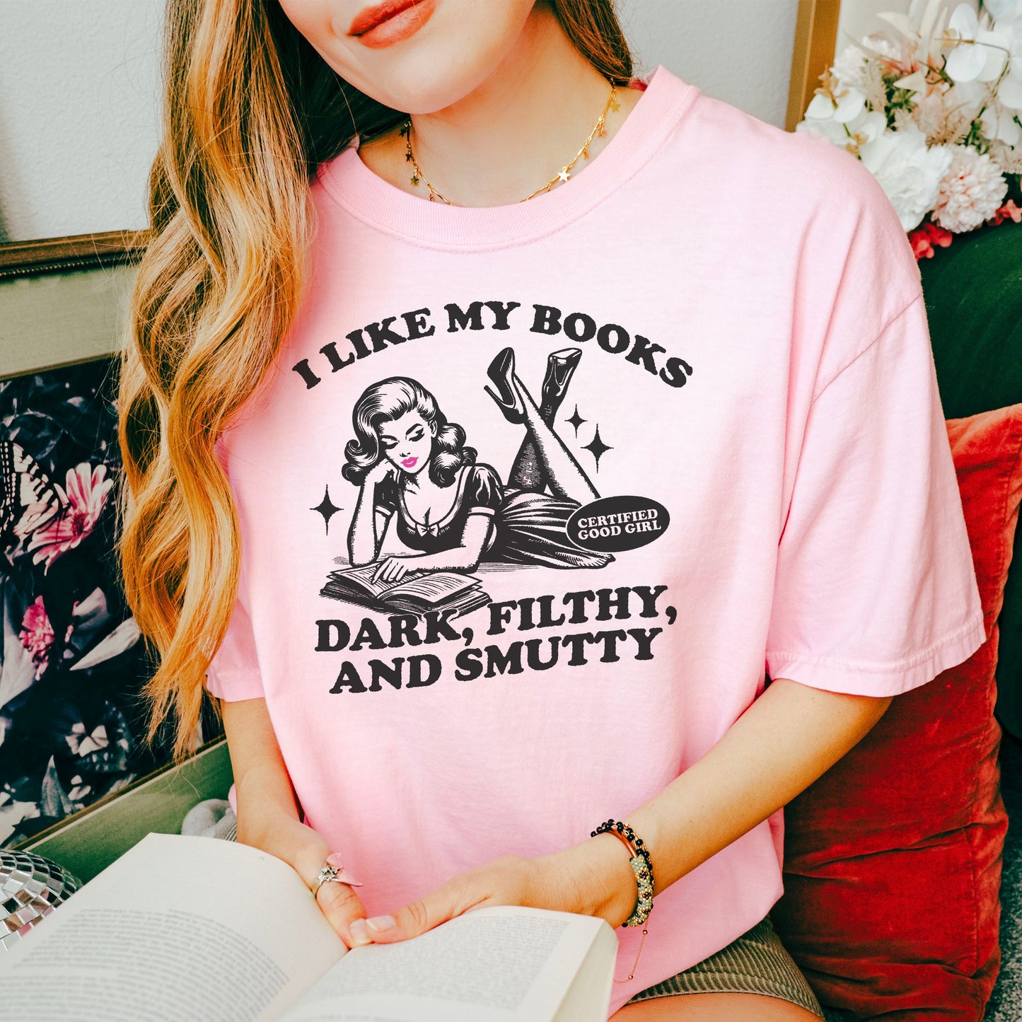 I Like My Books Dark, Filthy and Smutty Heavyweight Comfort Colors Shirt