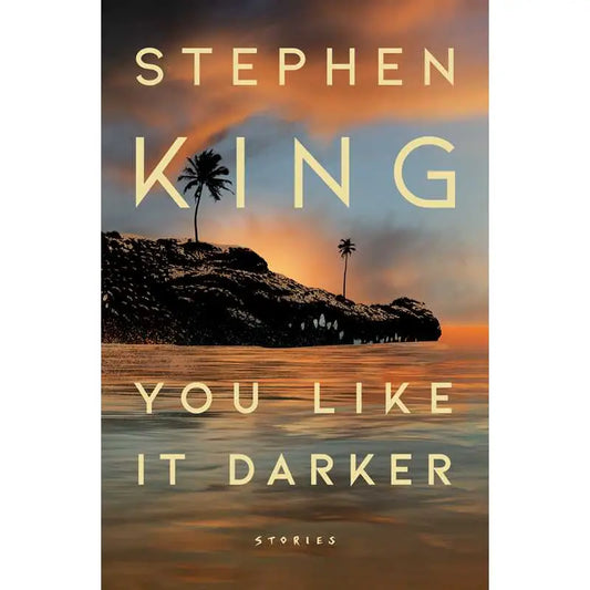 Book cover of 'You Like It Darker' by Stephen King with a sunset over an island.